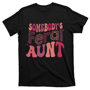 Somebody's Feral Aunt Groovy For Aunt Mothers Day T-Shirt