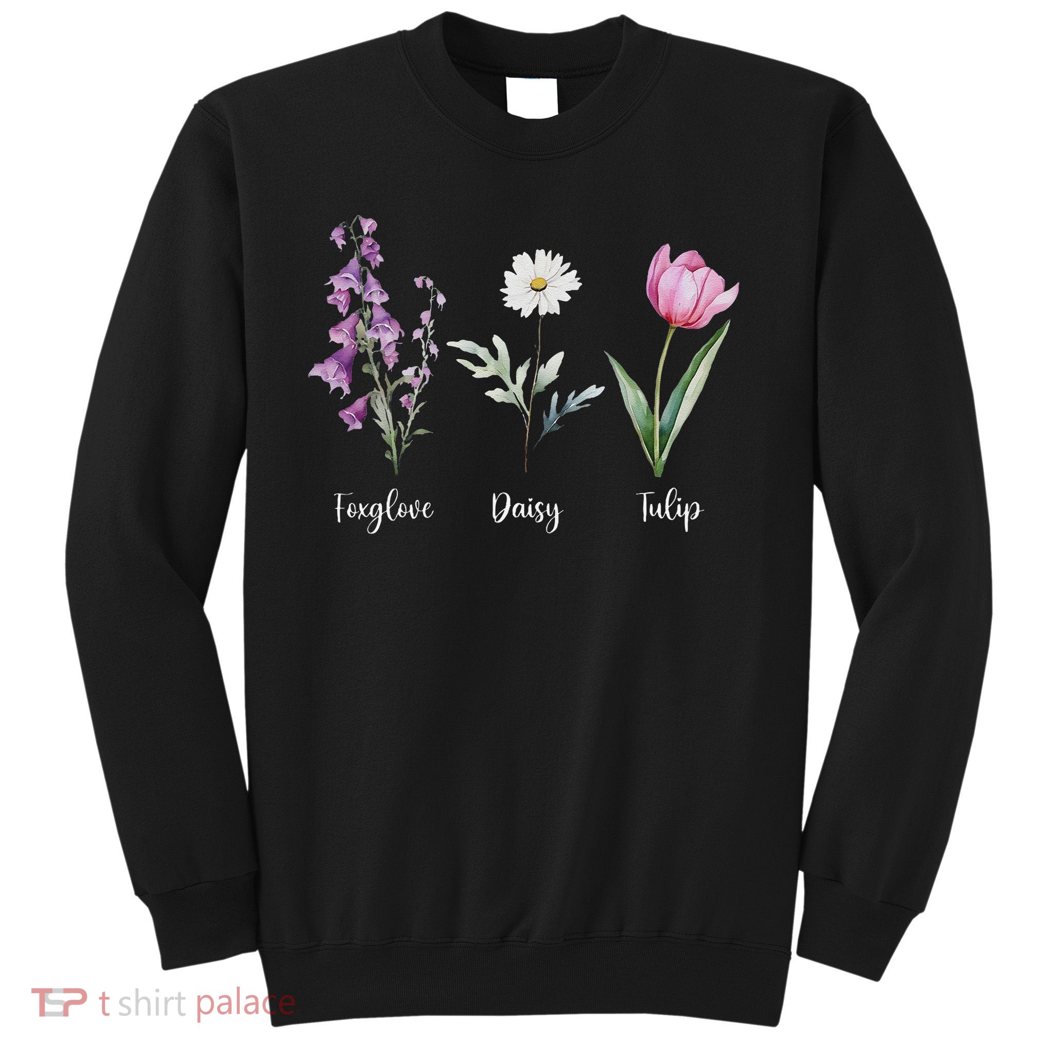 Subtle Floral Anti Trump Flowers Foxglove Daisy Tulip Funny Sweatshirt