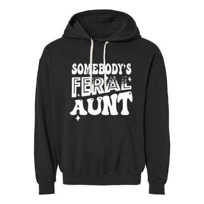 Somebody's Feral Aunt Garment-Dyed Fleece Hoodie