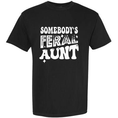 Somebody's Feral Aunt Garment-Dyed Heavyweight T-Shirt