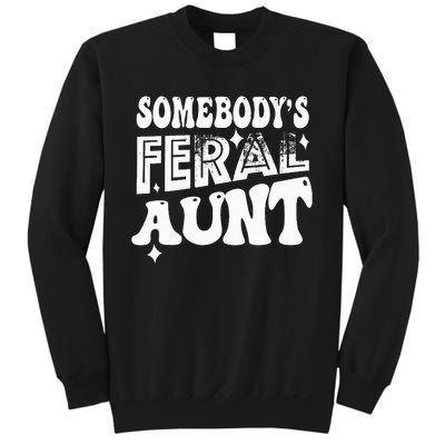 Somebody's Feral Aunt Sweatshirt