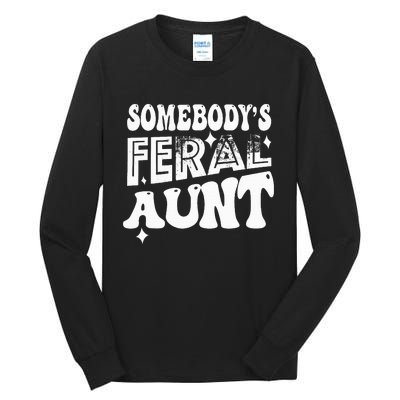 Somebody's Feral Aunt Tall Long Sleeve T-Shirt