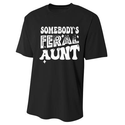 Somebody's Feral Aunt Performance Sprint T-Shirt