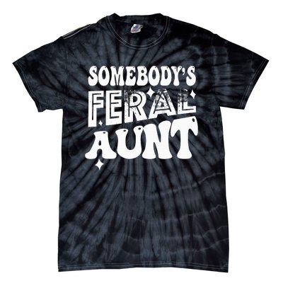 Somebody's Feral Aunt Tie-Dye T-Shirt