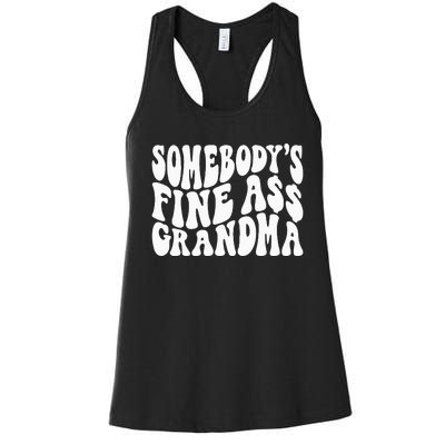 SomebodyS Fine Ass Grandma Funny Women's Racerback Tank