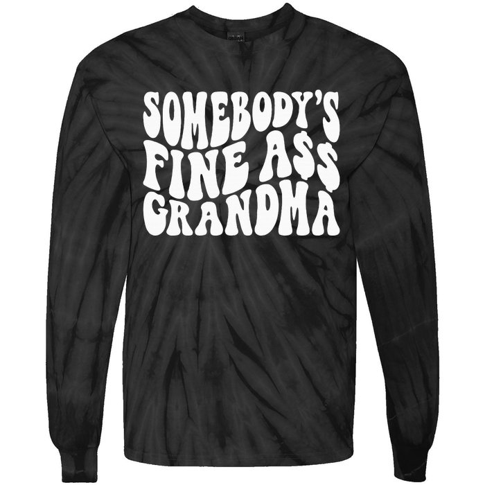 SomebodyS Fine Ass Grandma Funny Tie-Dye Long Sleeve Shirt