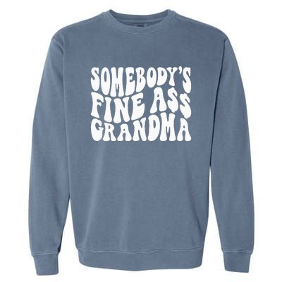 SomebodyS Fine Ass Grandma Funny Garment-Dyed Sweatshirt