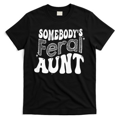Somebodys Feral Aunt T-Shirt