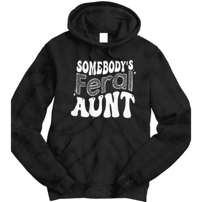 Somebodys Feral Aunt Tie Dye Hoodie