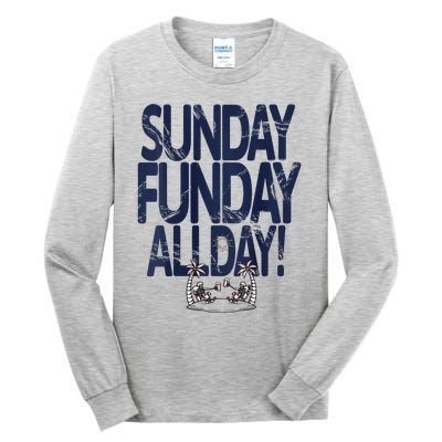 Sunday Funday All Day Tall Long Sleeve T-Shirt