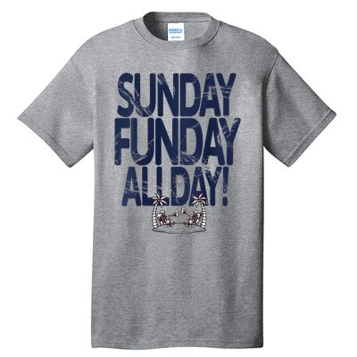 Sunday Funday All Day Tall T-Shirt