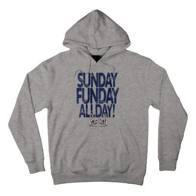 Sunday Funday All Day Tall Hoodie