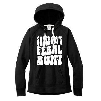 SomebodyS Feral Aunt Women's Fleece Hoodie