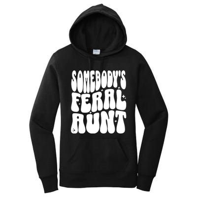 SomebodyS Feral Aunt Women's Pullover Hoodie