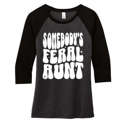 SomebodyS Feral Aunt Women's Tri-Blend 3/4-Sleeve Raglan Shirt