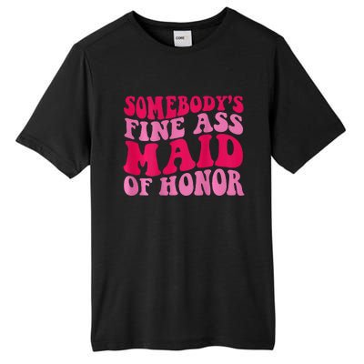 SomebodyS Fine Ass Maid Of Honor Tall Fusion ChromaSoft Performance T-Shirt