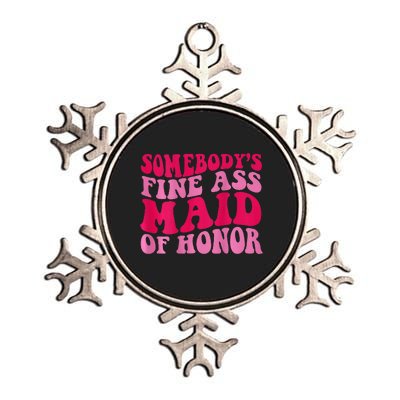 SomebodyS Fine Ass Maid Of Honor Metallic Star Ornament