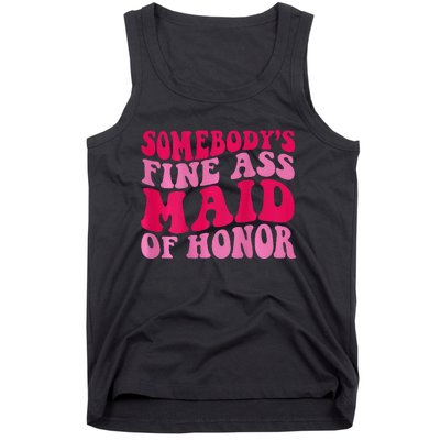 SomebodyS Fine Ass Maid Of Honor Tank Top