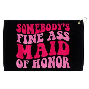 SomebodyS Fine Ass Maid Of Honor Grommeted Golf Towel