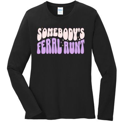 SomebodyS Feral Aunt Ladies Long Sleeve Shirt