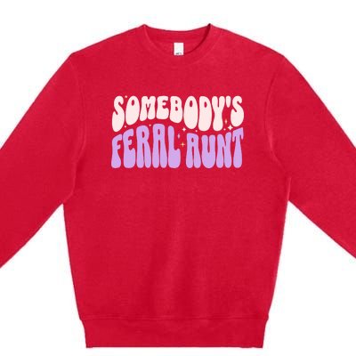 SomebodyS Feral Aunt Premium Crewneck Sweatshirt