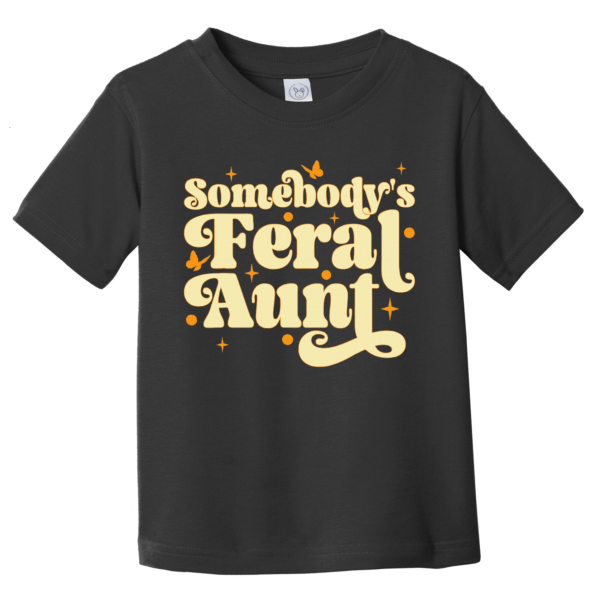 Somebody's Feral Aunt Funny aunt  Toddler T-Shirt