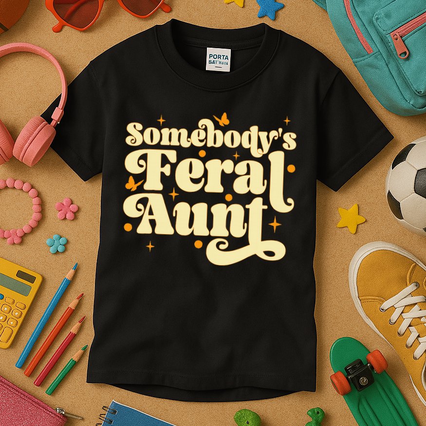 Somebody's Feral Aunt Funny aunt  Kids T-Shirt