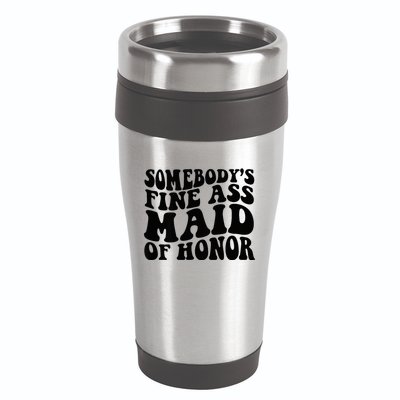 SomebodyS Fine Ass Maid Of Honor 16oz Travel Tumbler