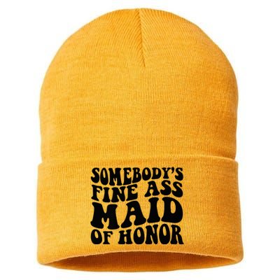 SomebodyS Fine Ass Maid Of Honor Sustainable Knit Beanie