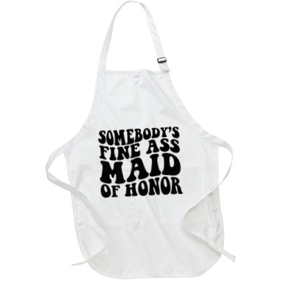 SomebodyS Fine Ass Maid Of Honor Apron