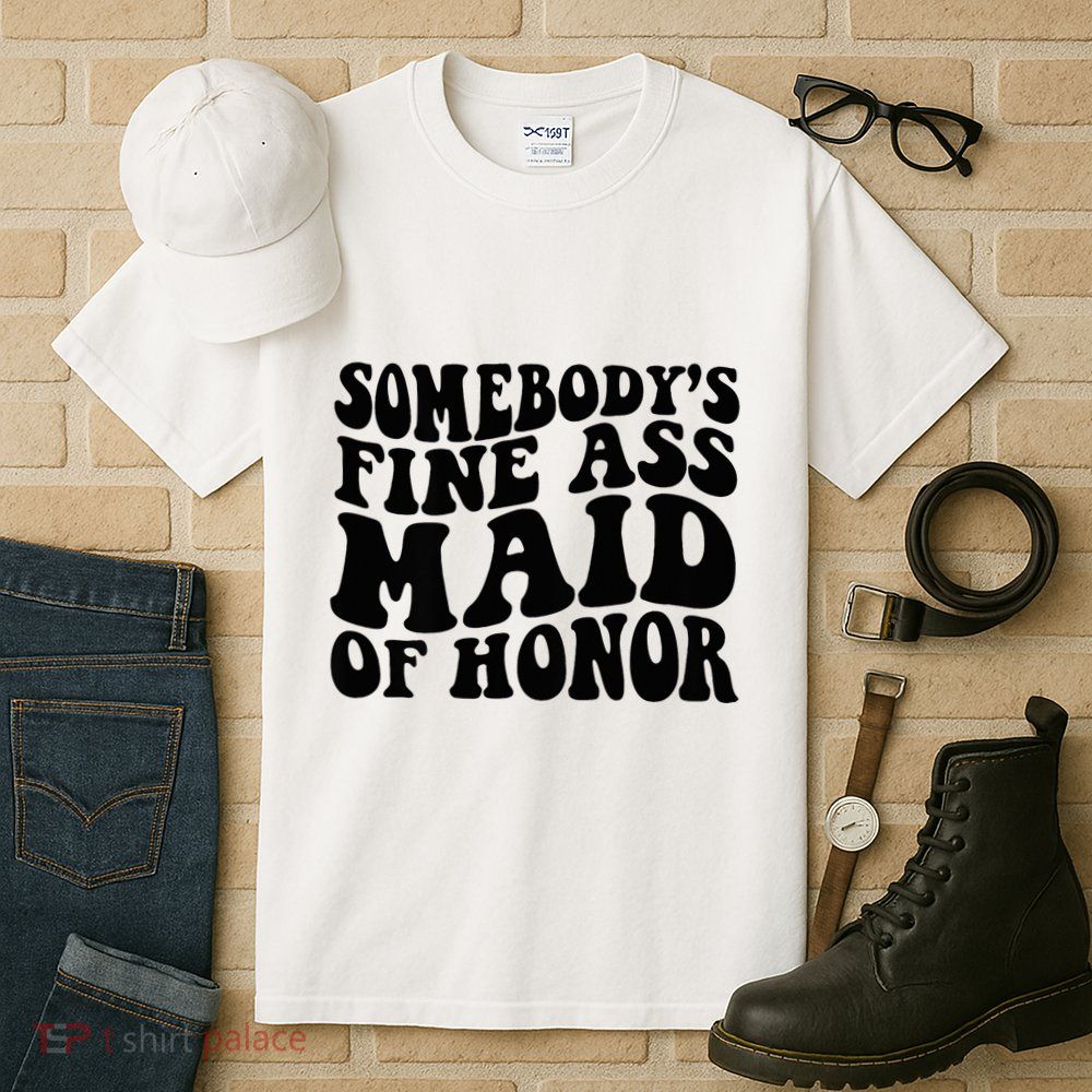 SomebodyS Fine Ass Maid Of Honor Tall T-Shirt