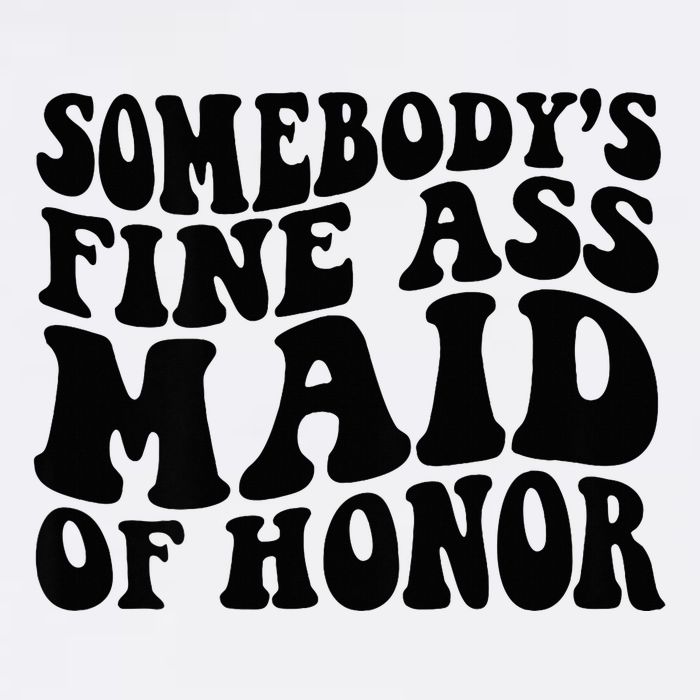 SomebodyS Fine Ass Maid Of Honor 11oz C Handle Ceramic Mug