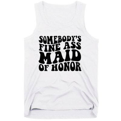 SomebodyS Fine Ass Maid Of Honor Tank Top