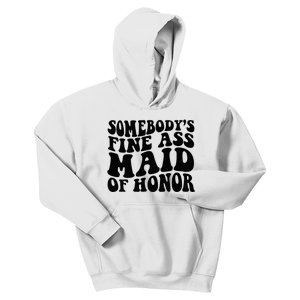 SomebodyS Fine Ass Maid Of Honor Kids Hoodie