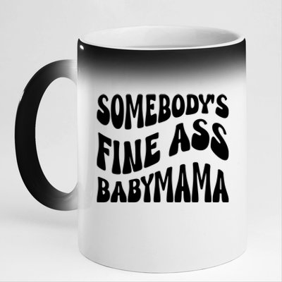 Somebodys Fine Ass Baby Mama Cute 11oz Black Color Changing Mug