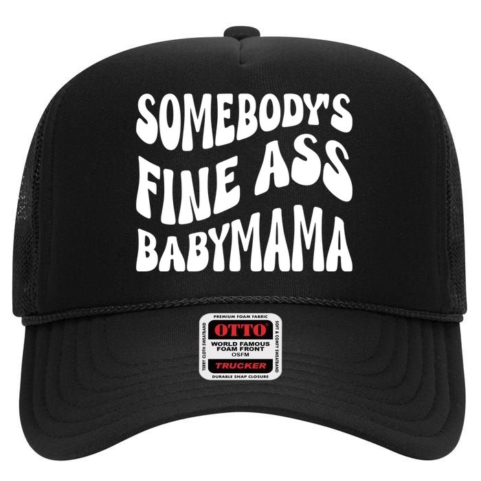 Somebodys Fine Ass Baby Mama Cute High Crown Mesh Back Trucker Hat