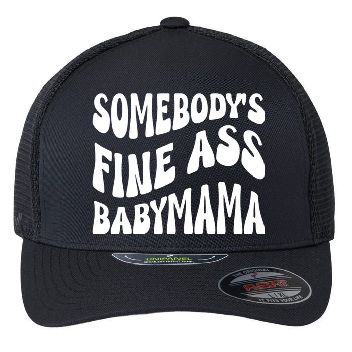 Somebodys Fine Ass Baby Mama Cute Flexfit Unipanel Trucker Cap