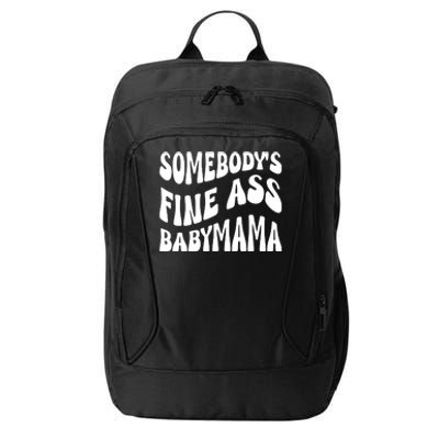 Somebodys Fine Ass Baby Mama Cute City Backpack