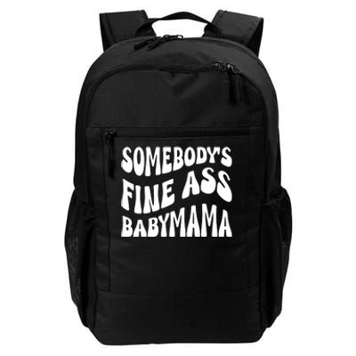 Somebodys Fine Ass Baby Mama Cute Daily Commute Backpack