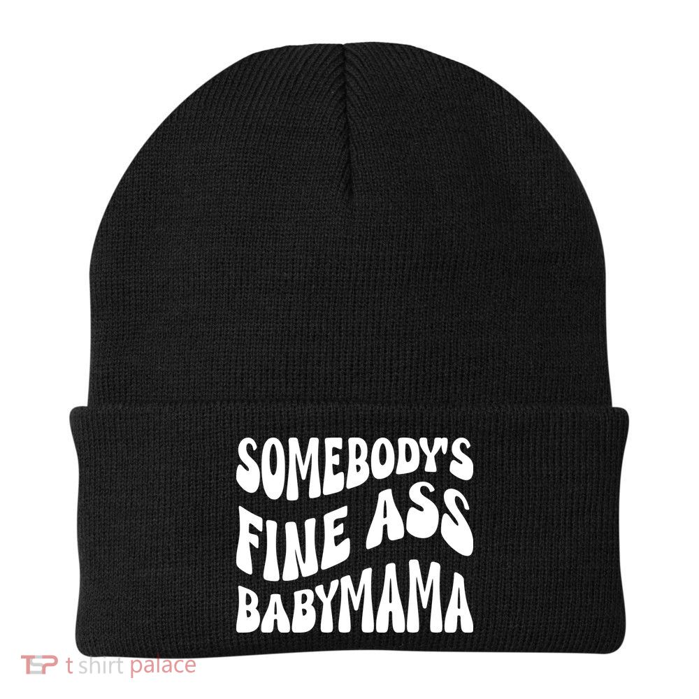 Somebodys Fine Ass Baby Mama Cute Beanie