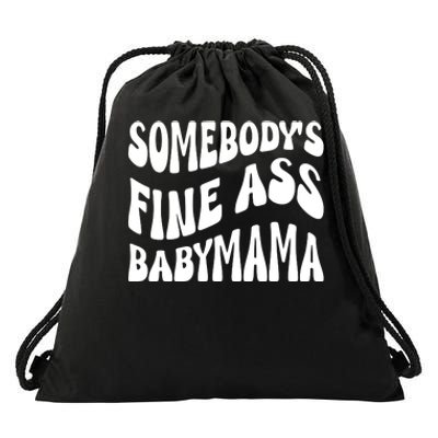 Somebodys Fine Ass Baby Mama Cute Drawstring Bag