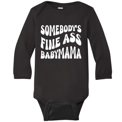 Somebodys Fine Ass Baby Mama Cute Baby Long Sleeve Bodysuit