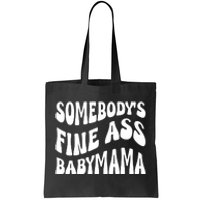 Somebodys Fine Ass Baby Mama Cute Tote Bag