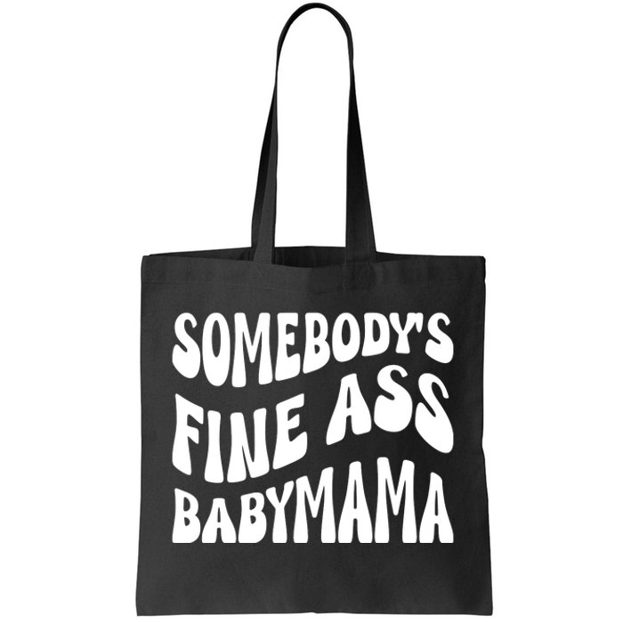 Somebodys Fine Ass Baby Mama Cute Tote Bag