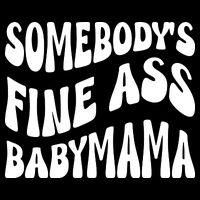 Somebodys Fine Ass Baby Mama Cute Bag
