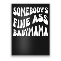 Somebodys Fine Ass Baby Mama Cute Poster