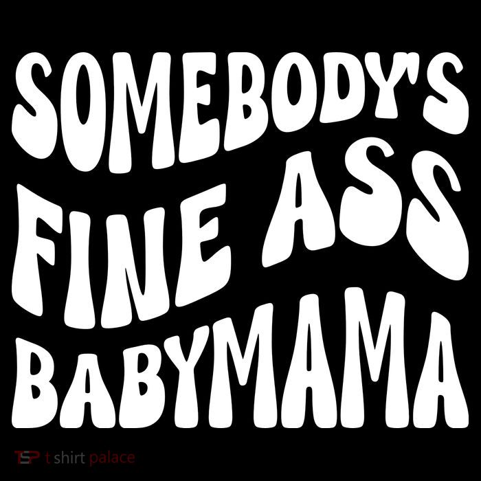 Somebodys Fine Ass Baby Mama Cute Premium T-Shirt