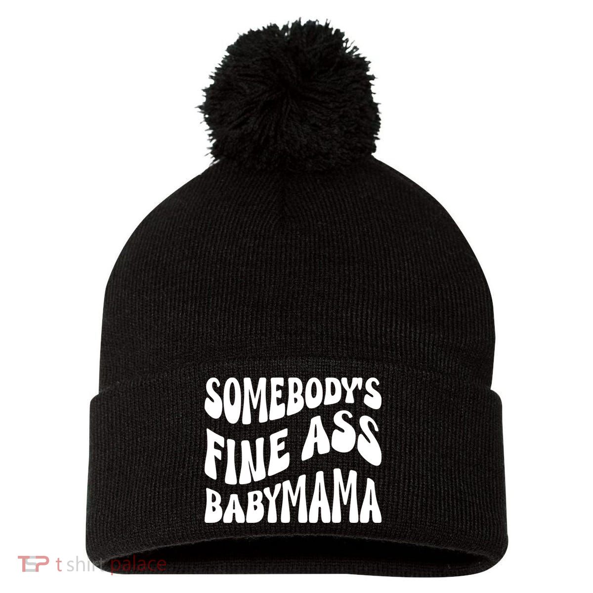 Somebodys Fine Ass Baby Mama Cute Pom Pom 12in Knit Beanie