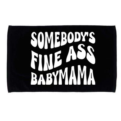 Somebodys Fine Ass Baby Mama Cute Microfiber Hand Towel