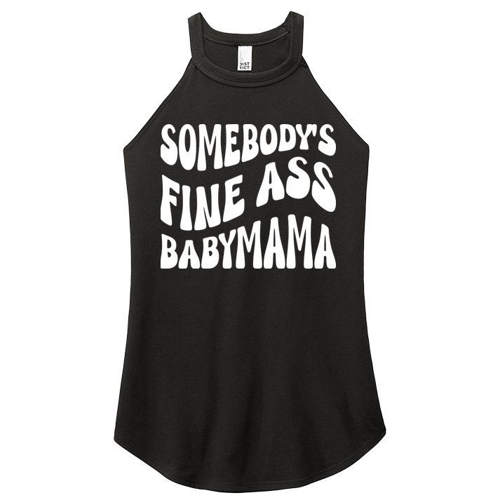 Somebodys Fine Ass Baby Mama Cute Women's Perfect Tri Rocker Tank